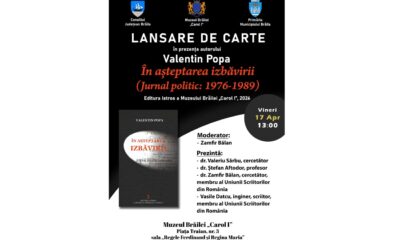 • vineri, 17 aprilie, de la ora 13:00, Sala „Regele Ferdinand I și Regina Maria” a muzeului brăilean va găzdui lansarea cărții „În așteptarea izbăvirii (Jurnal politic: 1976-1989)”, autor Valentin Popa • moderator al lansării de carte: dr. Zamfir Bălan, cercetător la Muzeul Brăilei „Carol I”