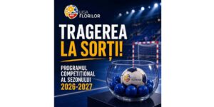 Programul meciurilor din Liga Florilor 2026-2027. HC Dunărea începe campionatul în deplasare, la nou-promovata Știința București