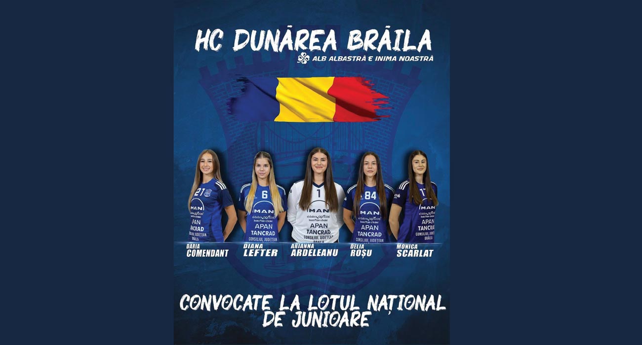 Cinci junioare de la HC Dunărea Brăila au fost convocate la lotul național al României