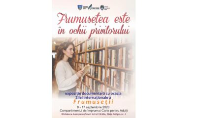 „Frumusețea este în ochii privitorului”. Expoziție documentară la Biblioteca Județeană