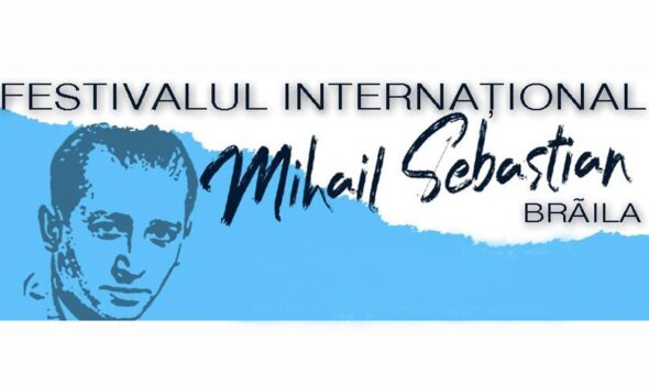 Festivalul Internațional „Mihail Sebastian” revine la Brăila. Trei zile de teatru, povești și memorie