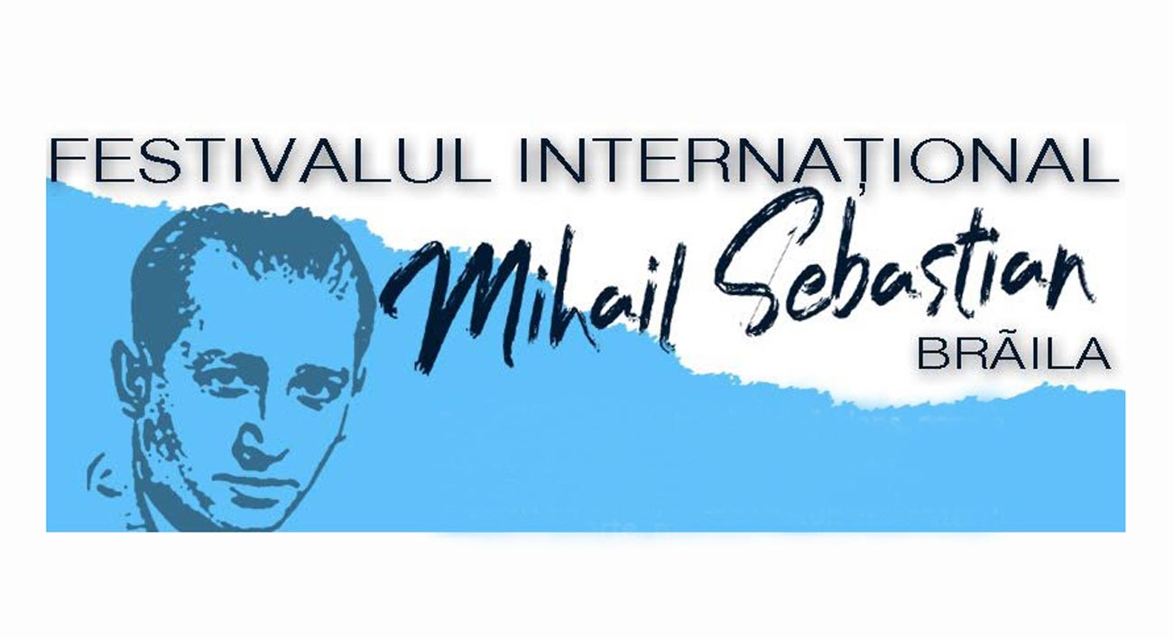 Festivalul Internațional „Mihail Sebastian” revine la Brăila. Trei zile de teatru, povești și memorie
