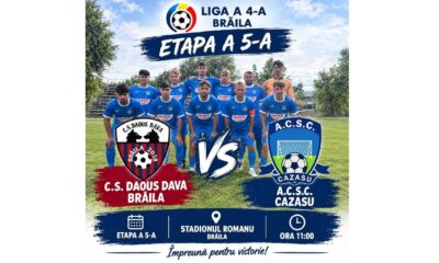 Daous Dava 2018 Brăila - ACS Comunal Cazasu, capul de afiș al etapei a 5-a a Ligii a IV-a